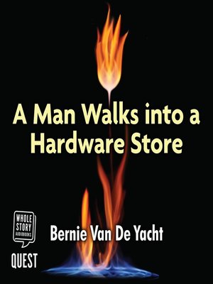 cover image of A Man Walks Into a Hardware Store